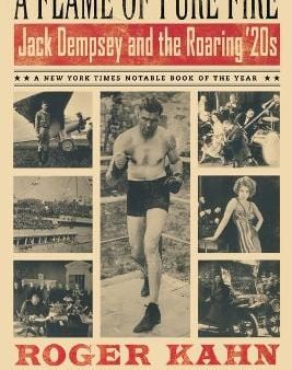 A Flame of Pure Fire: Jack Dempsey and the Roaring  20s For Cheap