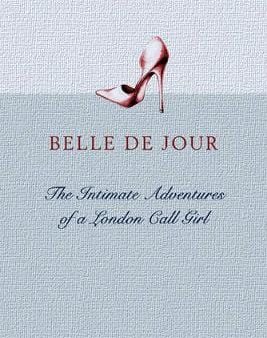 Belle De Jour: The Intimate Adventures of a London Call Girl For Sale