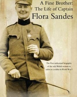 A Fine Brother: The Life of Captain Flora Sandes For Sale